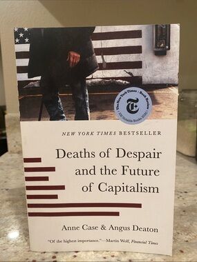 Deaths of Despair and the Future of Capitalism - Princeton Press